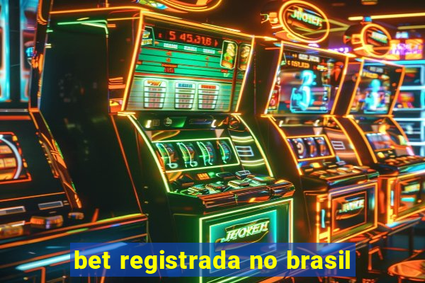 bet registrada no brasil